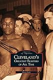 Cleveland's Greatest Fighters of All Time by Jerry Fitch