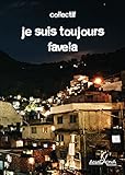 Je suis toujours favela: Des nouvelles sur la favela, et des articles pour en savoir plus (partie do by 
