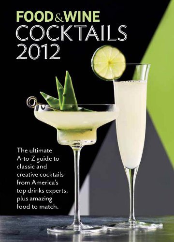 FOOD & WINE: Cocktails 2012 by Food & Wine