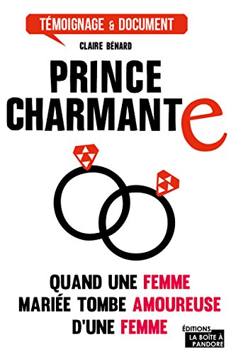 Prince charmante: J'ai quitté mon mari pour une femme (Témoignages & Documents) (French Edition)