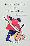 Studying Russian on Company Time, Second Edition