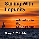 Sailing with Impunity: Adventure in the South Pacific by 