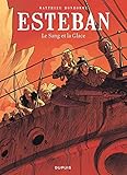 Esteban, Tome 5 : Le sang et la glace by