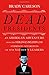 Dead Presidents: An American Adventure into the Strange Deaths and Surprising Afterlives of Our Nation’s Leaders