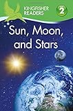 Kingfisher Readers L2: Sun, Moon, and Stars
