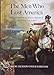 The Men Who Lost America: British Leadership, the American Revolution, and the Fate of the Empire (The Lewis Walpole Series in Eighteenth-Century Culture and History)