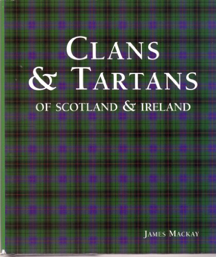 Clans and Tartans of Scotland and Ireland 1435109147 Book Cover
