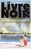 Le livre noir de l'environnement (French Edition) by