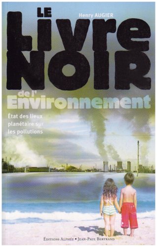 Le livre noir de l'environnement (French Edition) by Augier Henry (Paperback)