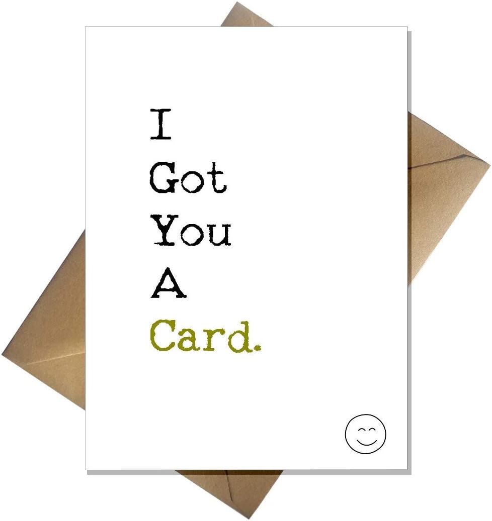 Funny Birthday Card for Him or Her - "I Got You a Card...It's for your Birthday!" - Hilariously Obvious, Gold, A5