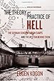 The Theory and Practice of Hell: The German Concentration Camps and the System Behind Them
