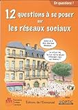 12 questions à se poser sur les réseaux sociaux by 