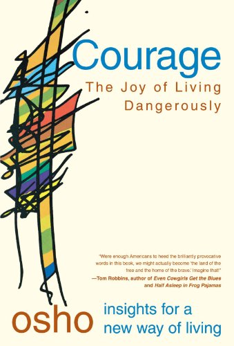 Courage: The Joy of Living Dangerously, by Osho
