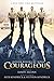 Courageous: A Novel