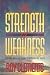 The Strength of Weakness: How God Uses Our Flaws to Achieve His Goals by