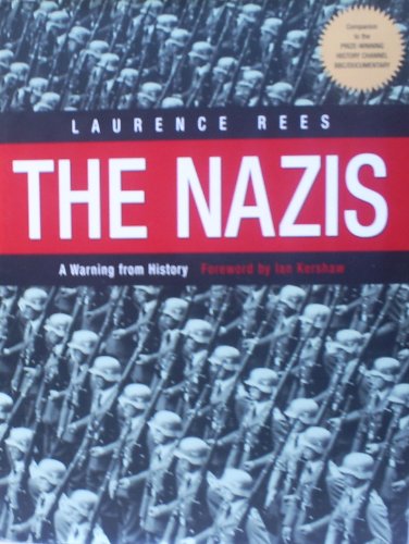 The Nazis - A Warning from History by Laurence Rees (Hardcover)