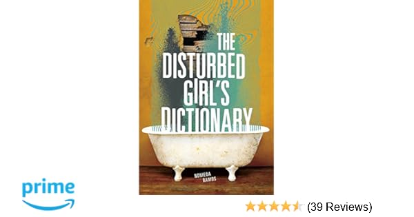 Amazon Com The Disturbed Girl S Dictionary 9781512439762 Ramos