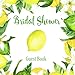 Bridal Shower Guest Book: Lemon Rustic | Advice and Well Wishes Messages for the Bride | Unique Gues by Bridalicious Press