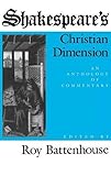 Shakespeare's Christian Dimension: An Anthology of Commentary
