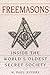 Freemasons: A History and Exploration of the World's Oldest Secret Society