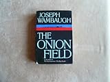 Front cover for the book The Onion Field by Joseph Wambaugh