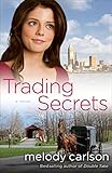 Trading Secrets: A Novel by Melody Carlson