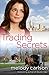 Trading Secrets: A Novel by Melody Carlson