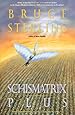 Schismatrix Plus (Complete Shapers-Mechanists Universe)
