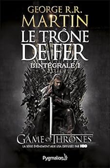 Le Trône de Fer - L'Intégrale 1 (Tomes 1 et 2): Le Trône