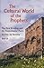 The Cultural World of the Prophets: The First Reading and the Responsorial Psalm, Sunday by Sunday, by John J. Pilch