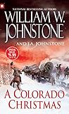 A Colorado Christmas (Mountain Man) by William W. Johnstone, J.A. Johnstone