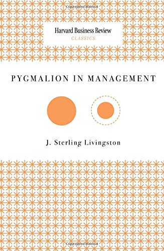Pygmalion in Management (Harvard Business Review Classics)
