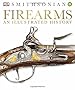 Firearms: An Illustrated History