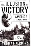 The Illusion Of Victory: Americans In World War I