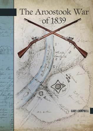 Amazon Com The Aroostook War Of 1839 New Brunswick