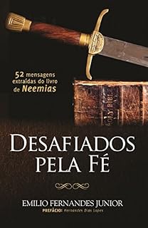 Livro Desafiados pela fé: 52 mensagens extraídas do livro de Neemias