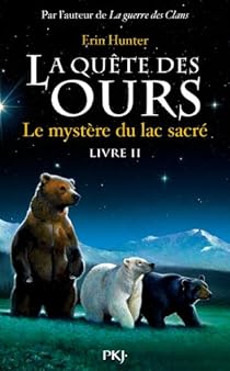 La Quete Des Ours Cycle 1 Tome 2 Le Mystere Du Lac Sacre Babelio