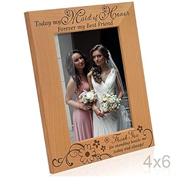 Kate Posh - Today my Maid of Honor, Forever my Best Friend - Thank You for standing beside me today and always - Engraved Natural Wood Picture Frame - Maid of Honor Wedding Gifts (4x6-Vertical)