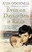 Even on Days when it Rains: A True Story of Hardship and Maternal Love by Julia O'Donnell