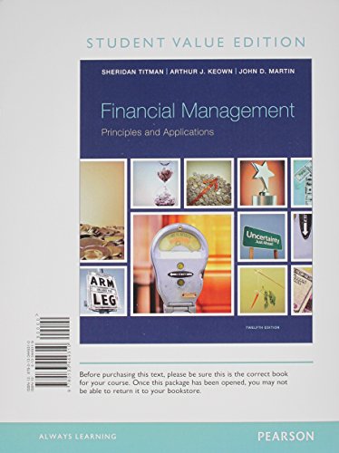 Financial Management: Principles and Applications, Student Value Edition Plus NEW MyFinanceLab with Pearson eText -- Access Card Package (12th Edition)