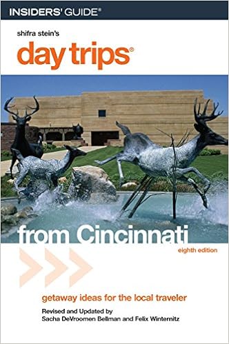 Day Trips® from Cincinnati, 8th: Getaway Ideas for the Local Traveler (Day Trips Series), by Felix Winternitz Day Trips® from Cincinnati, 8th: Getaway Ideas for the Local Traveler (Day Trips Series), by Felix Winternitz
