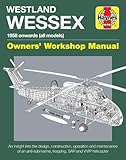 Westland Wessex Owners' Workshop Manual: 1958 onwards (all models) - An insight into the design, con by Lee Howard
