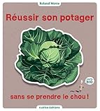 Image de Réussir son potager sans se prendre le chou (Le jardin, c'est nos oignons) (French Edition)