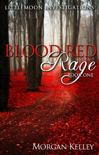 Blood Red Rage (LIttlemoon Investigations Book 1)