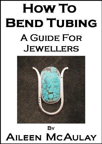 How To Bend Tubing - A Guide For Jewellers