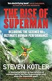 The Rise of Superman: Decoding the Science of Ultimate Human Performance