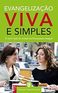 Livro Evangelização viva e simples: O outro lado da moeda do discipulado integral