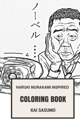 Haruki Murakami Inspired Coloring Book: Murakami Book Characters and Surreal Romantic Stories Nobel Nominee Inspired Adult Coloring Book (Haruki Murakami Books)