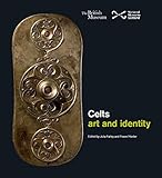 Celts: Art and Identity by 