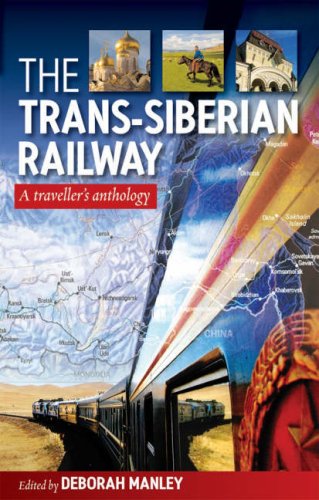 Download The Trans-Siberian Railway: A Traveller's Anthology Download The Trans-Siberian Railway: A Traveller's Anthology